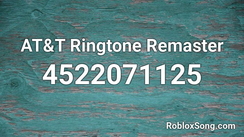 AT&T Ringtone Remaster Roblox ID