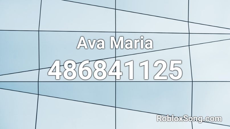 Ava Maria Roblox ID