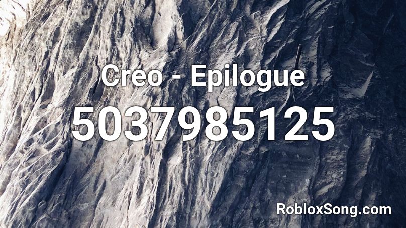 Creo - Epilogue Roblox ID
