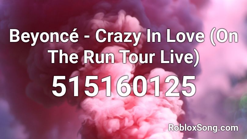 Crazy In Love Roblox Id