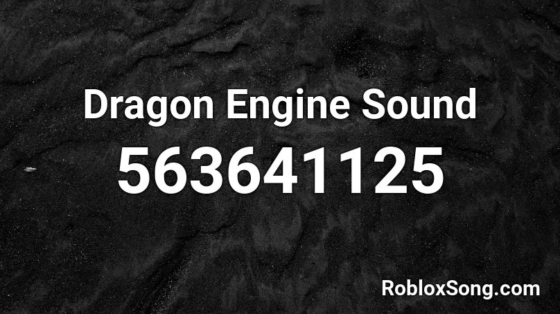 Dragon Engine Sound Roblox ID