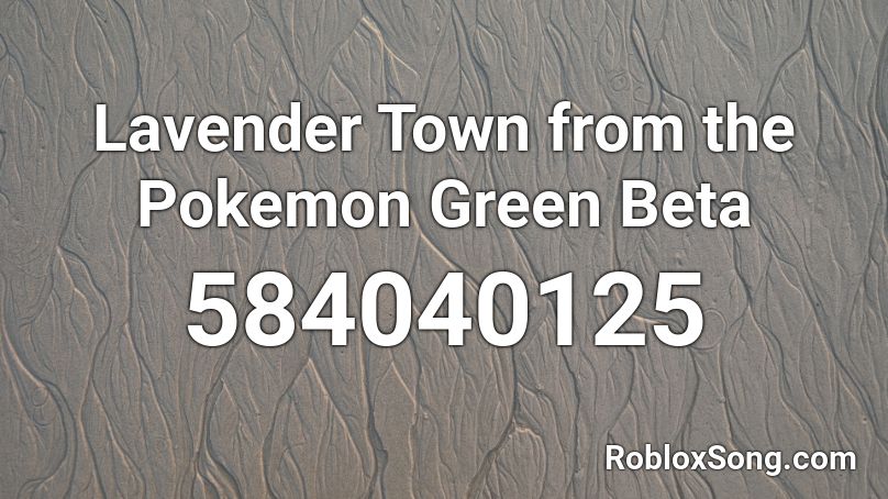 Lavender Town from the Pokemon Green Beta Roblox ID