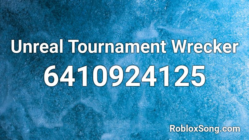 Unreal Tournament Wrecker Roblox ID