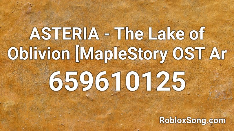ASTERIA - The Lake of Oblivion [MapleStory OST  Ar Roblox ID