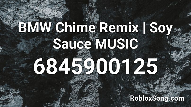 Bmw Chime Remix Soy Sauce Music Roblox Id Roblox Music Codes - sauce roblox id bypassed