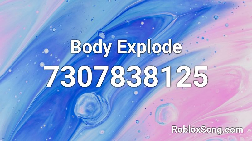 Body Explode Roblox ID