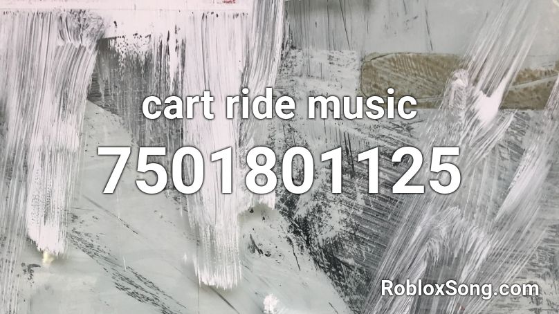 cart ride music Roblox ID