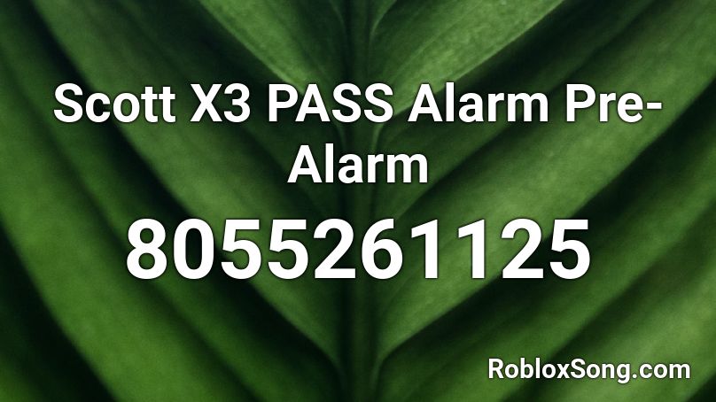 Scott X3 PASS Alarm Pre-Alarm Roblox ID