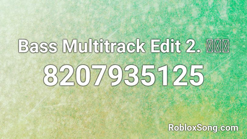 Bass Multitrack Edit 2. 🇲🇽🤡 Roblox ID