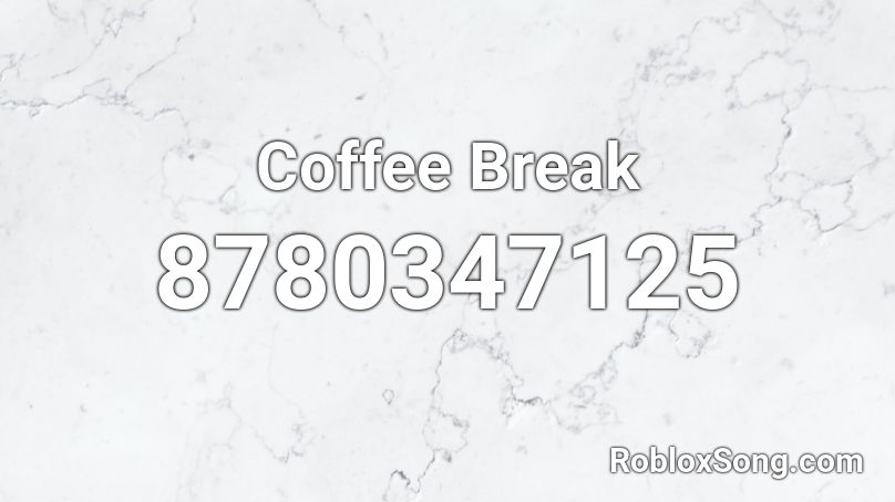 Coffee Break Roblox ID