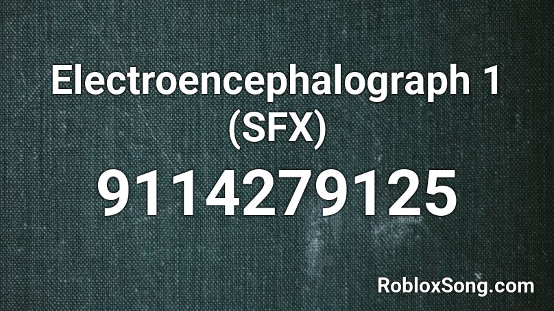 Electroencephalograph 1 (SFX) Roblox ID