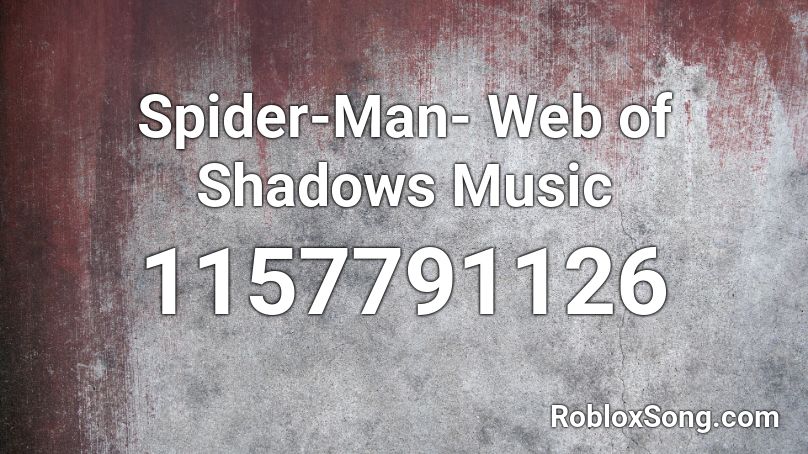 Spider-Man- Web of Shadows Music Roblox ID