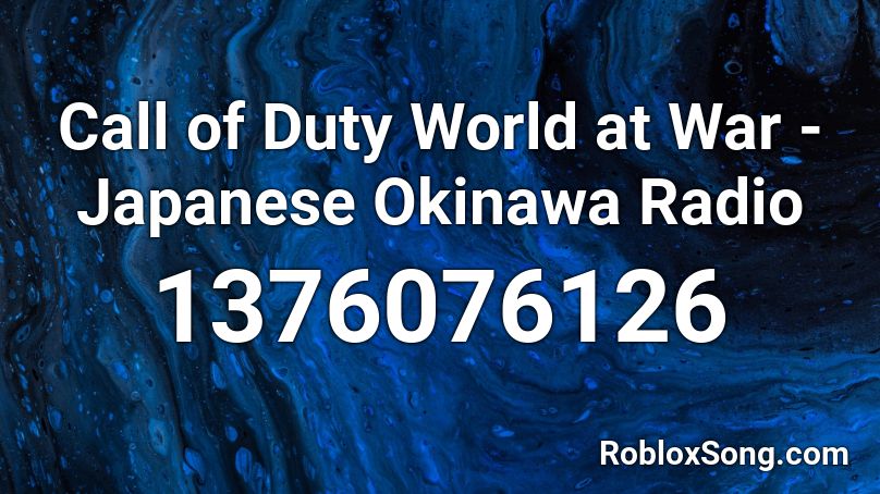 Call of Duty World at War - Japanese Okinawa Radio Roblox ID
