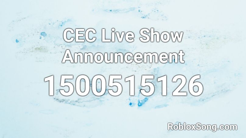 CEC Live Show Announcement Roblox ID