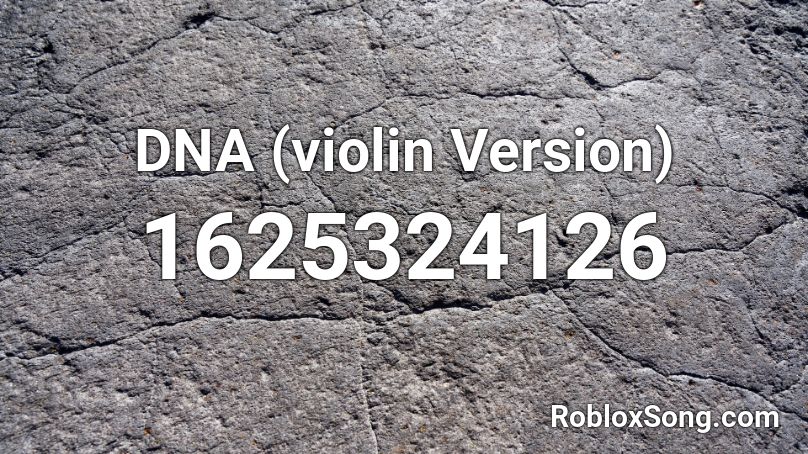 DNA (violin Version) Roblox ID