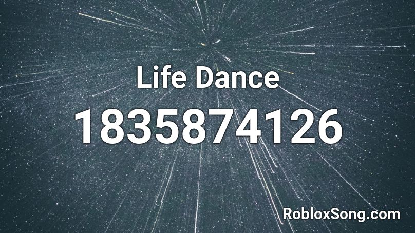 Life Dance Roblox ID