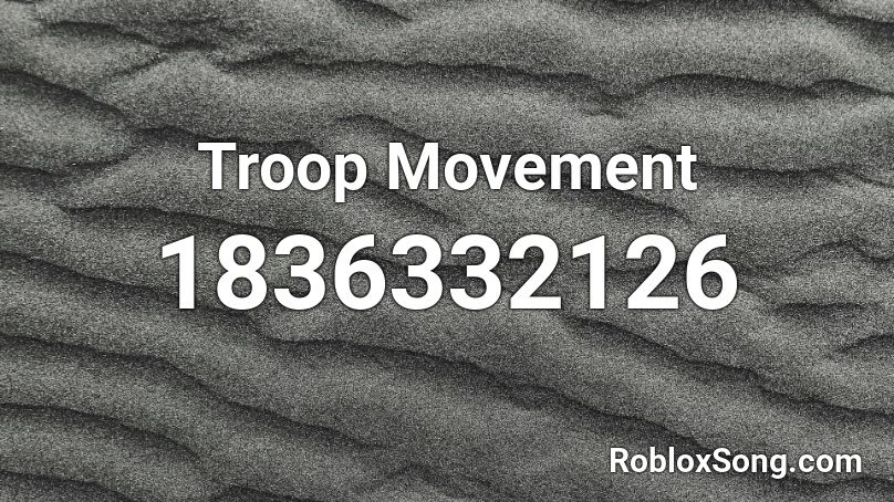 Troop Movement Roblox ID