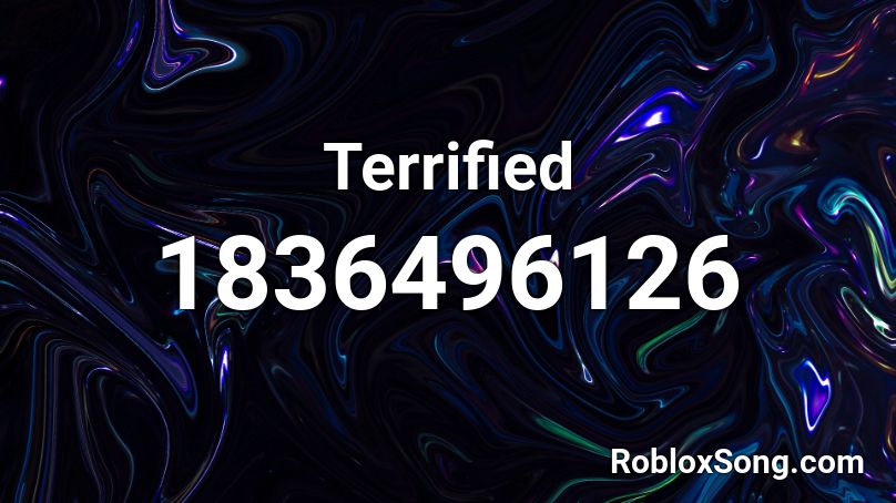 Terrified Roblox ID