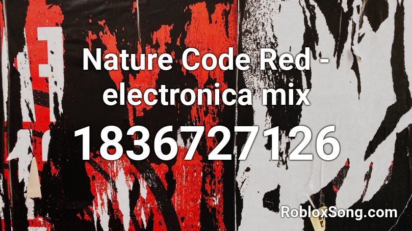 Nature Code Red - electronica mix Roblox ID