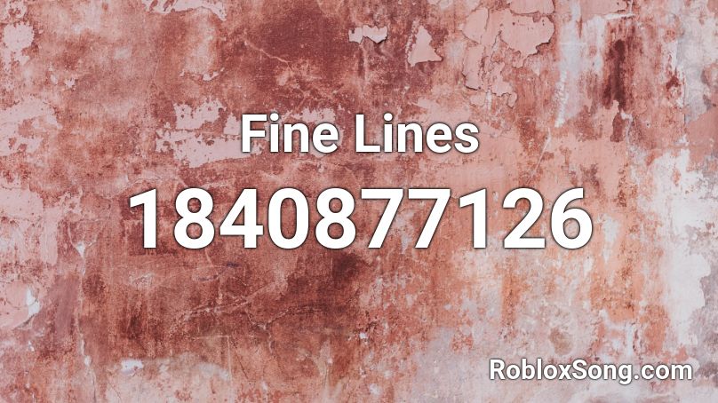 Fine Lines Roblox ID