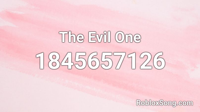 The Evil One Roblox ID