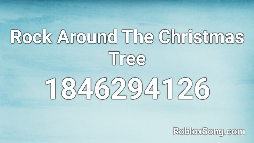 Rock Around The Christmas Tree Roblox ID