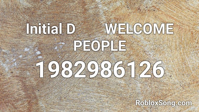 Initial D　　WELCOME PEOPLE Roblox ID