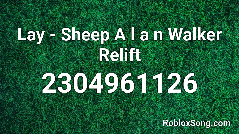 Lay - Sheep A l a n   Walker Relift Roblox ID