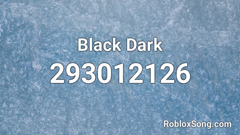 Black Dark Roblox ID