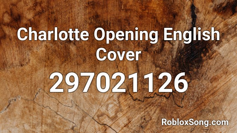 Charlotte Opening English Cover Roblox ID