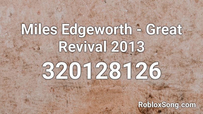 Miles Edgeworth - Great Revival 2013 Roblox ID