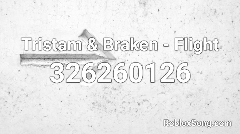 Tristam & Braken - Flight Roblox ID