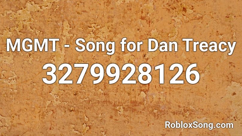 MGMT - Song for Dan Treacy Roblox ID