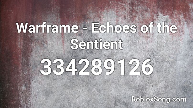 Warframe - Echoes of the Sentient Roblox ID