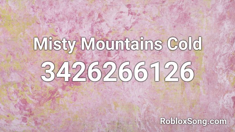 Misty Mountains Cold Roblox ID