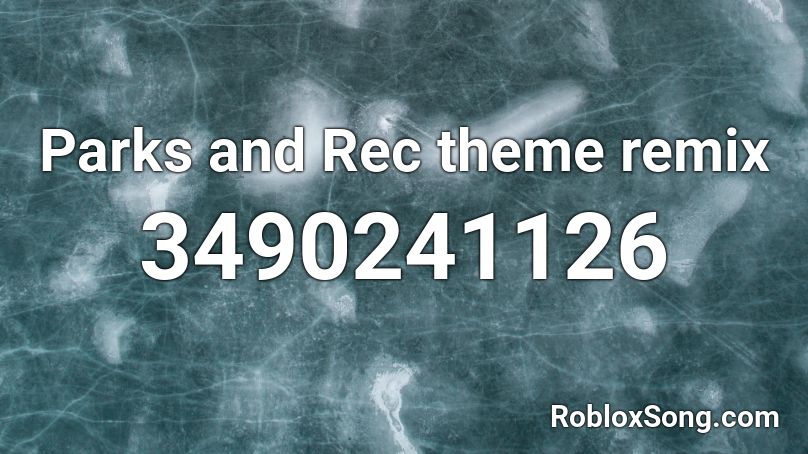 Parks and Rec theme remix Roblox ID