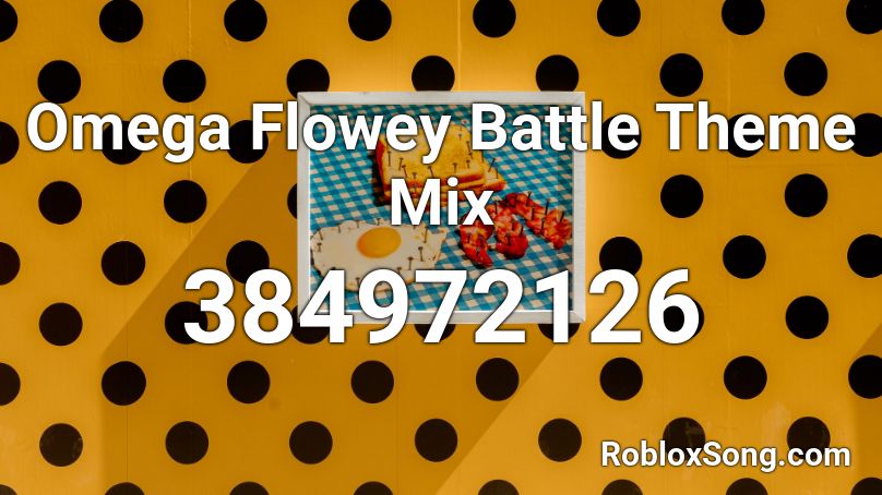 Omega Flowey Battle Theme Mix Roblox ID