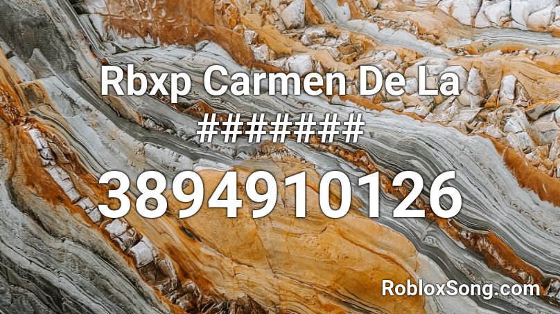 Rbxp Carmen De La ####### Roblox ID