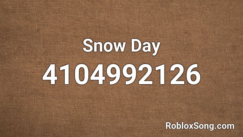 Snow Day Roblox ID