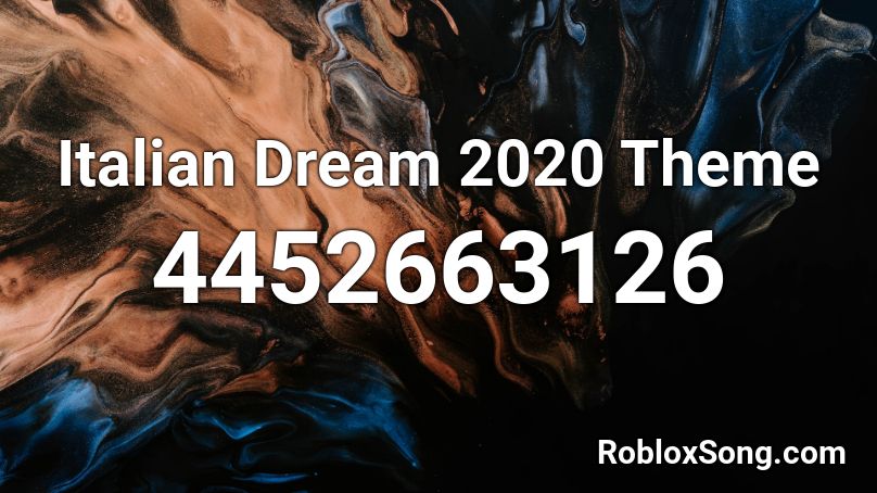 Italian Dream 2020 Theme Roblox Id Roblox Music Codes - roblox institute song