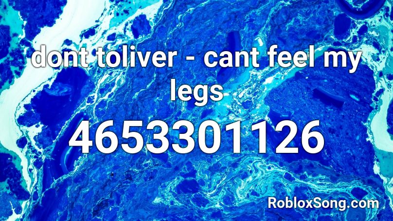 dont toliver - cant feel my legs Roblox ID