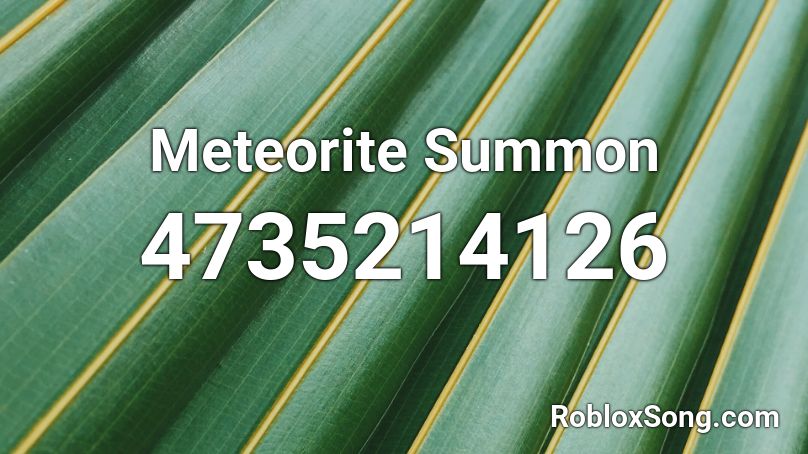 Meteorite Summon Roblox ID