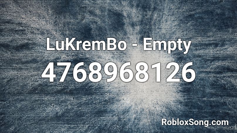 Lukrembo Empty Roblox Id Roblox Music Codes - empty roblox id