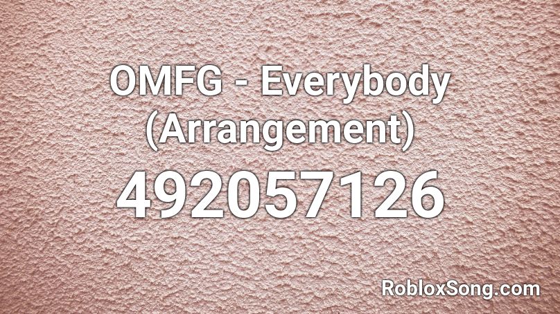 OMFG - Everybody (Arrangement) Roblox ID
