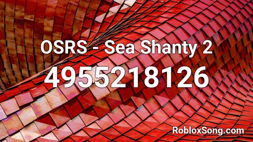 OSRS - Sea Shanty 2 Roblox ID