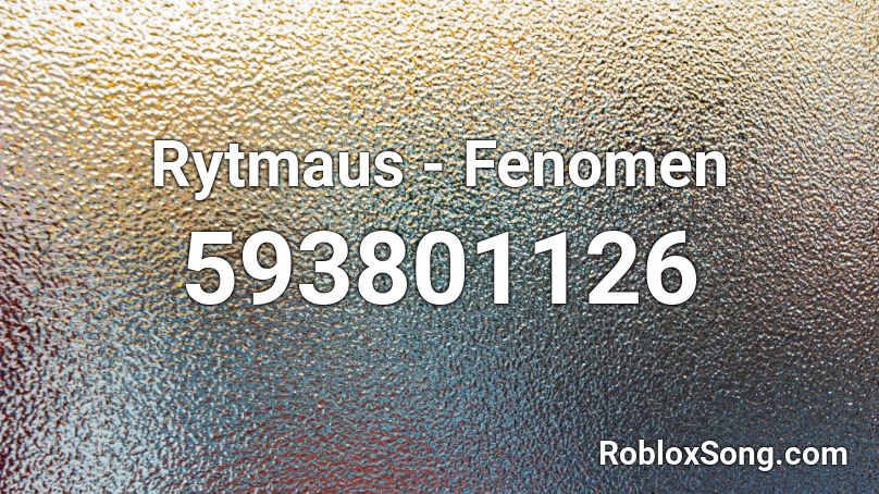 Rytmaus - Fenomen Roblox ID