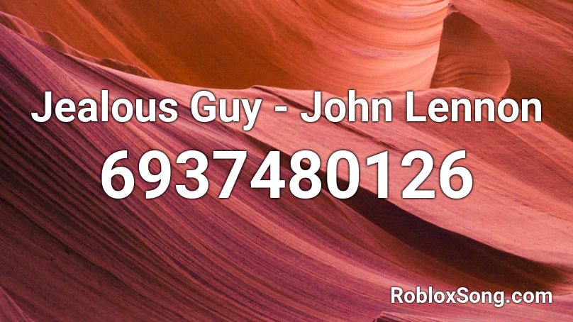 John Lennon - Jealous Guy Roblox ID