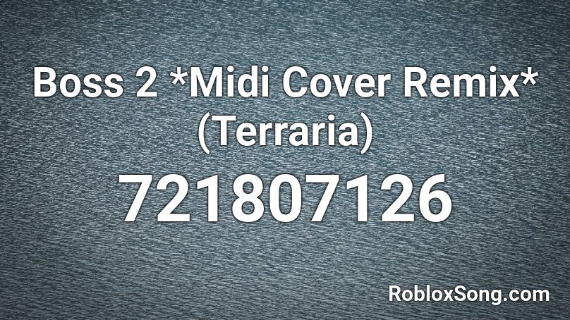 Boss 2 Midi Cover Remix Terraria Roblox Id Roblox Music Codes - roblox boss 2 terraria remix