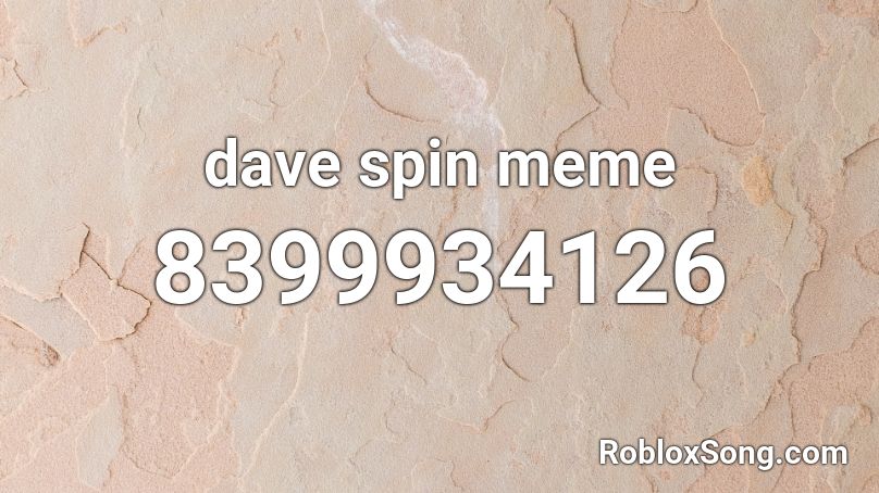 dave spin meme Roblox ID
