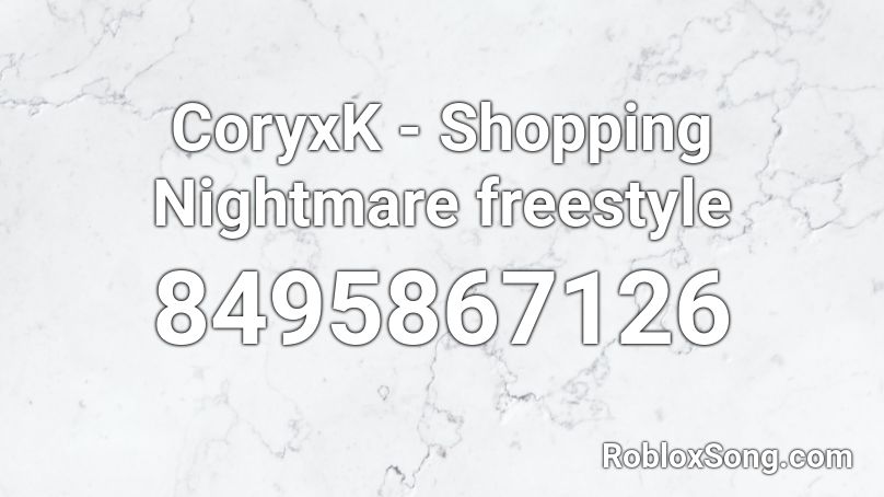 CoryxK - Shopping Nightmare freestyle Roblox ID